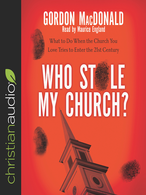 Title details for Who Stole My Church? by Gordon MacDonald - Available